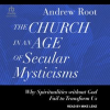 The_Church_in_an_Age_of_Secular_Mysticisms