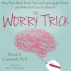 The_Worry_Trick