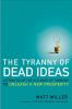 The_tyranny_of_dead_ideas