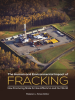 The_Human_and_Environmental_Impact_of_Fracking