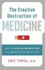 The_Creative_Destruction_of_Medicine