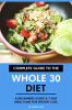 Complete_Guide_to_the_Whole_30_Diet__A_Beginners_Guide___7-Day_Meal_Plan_for_Weight_Loss